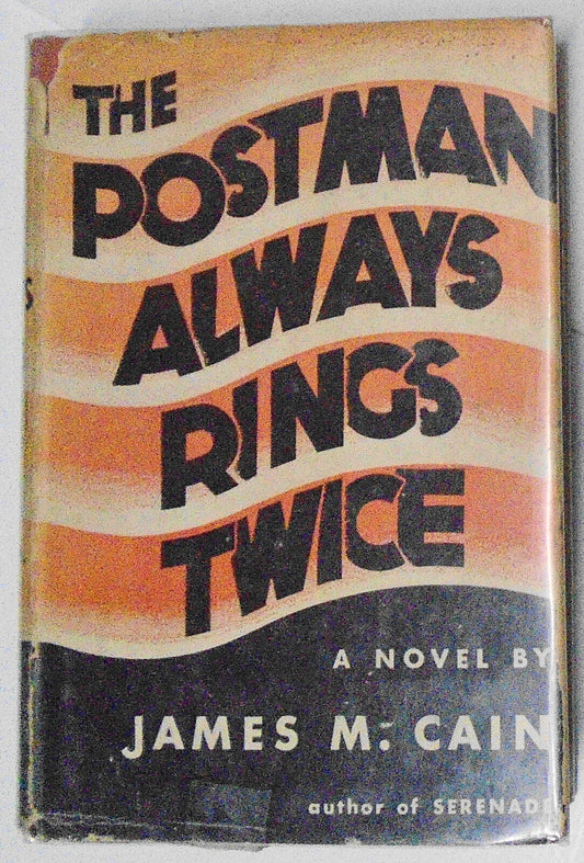 The Postman Always Rings Twice, by James M Cain. 1938. Hardcover/DJ