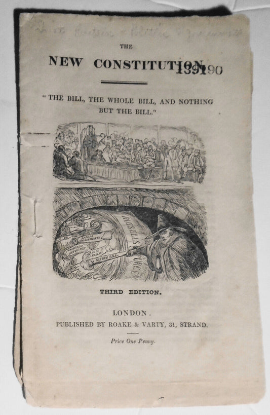 1831 The New Constitution : "The bill, the whole bill, and nothing but the bill"