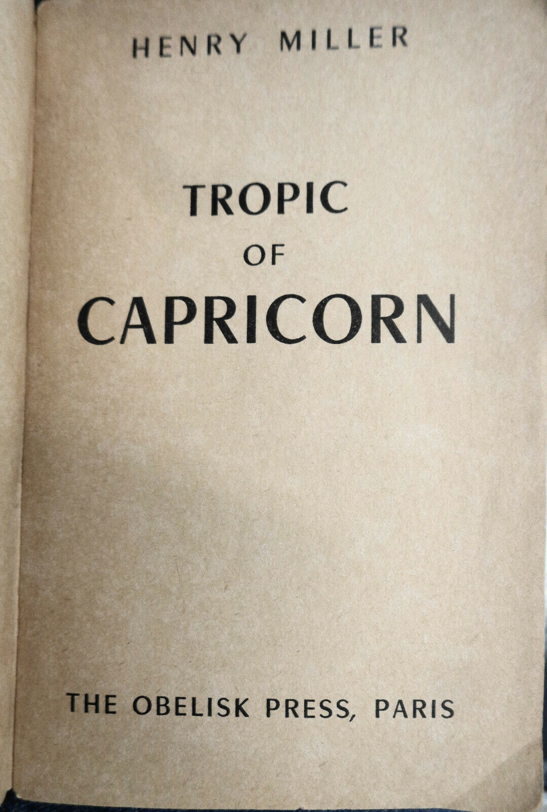 Tropic Of Capricorn, by Henry Miller. Obelisk Press 1952.