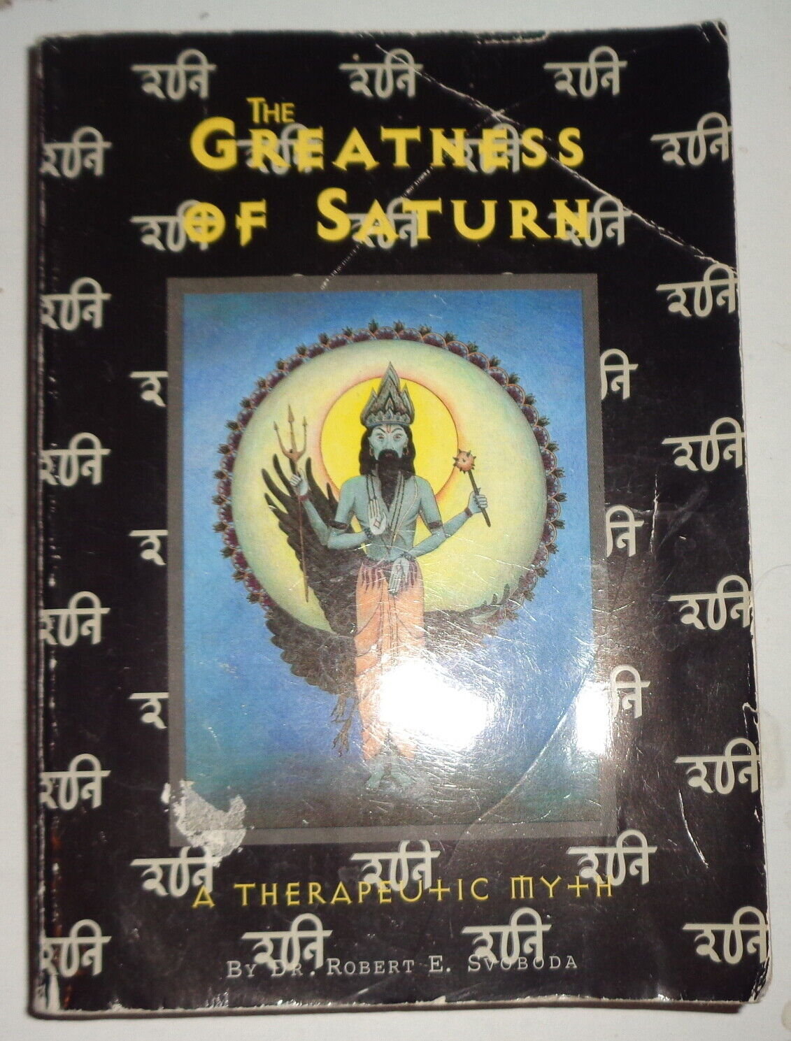 The Greatness of Saturn: A Therapeutic Myth by Robert Svoboda First edition 1997