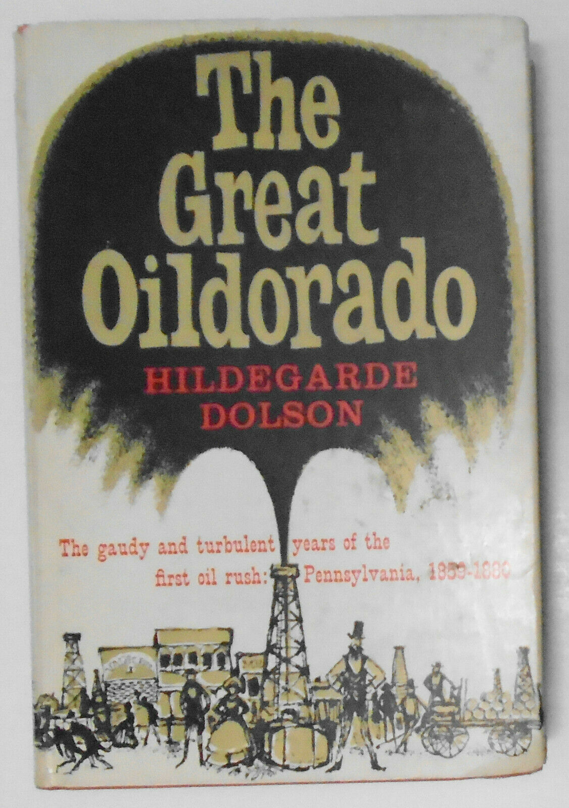 The Great Oildorado, by Hildegarde Dolson. SIGNED 1959 Hardcover/DJ