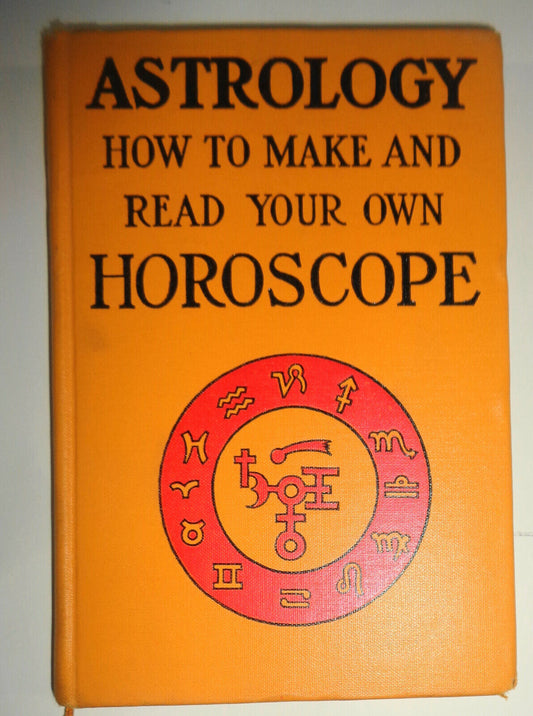 Astrology : how to make and read your own horoscope, by Sepharial. Hardcover