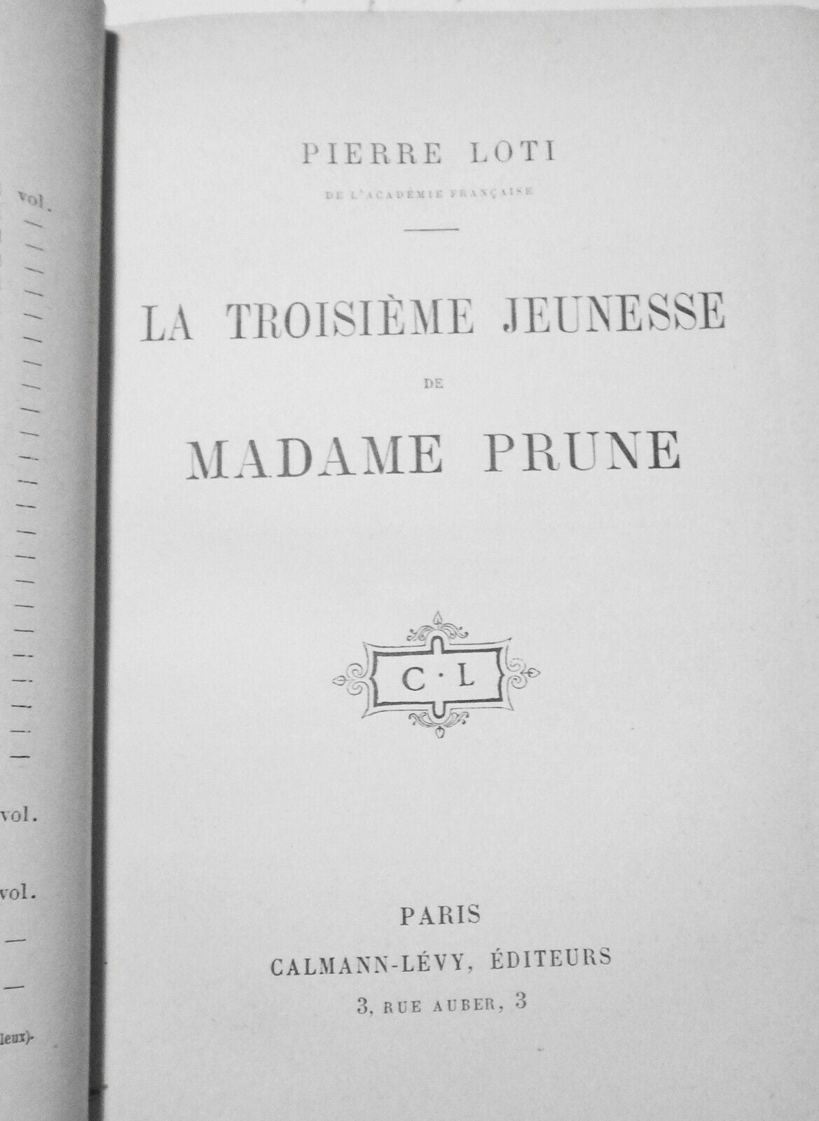 La troisieme jeunesse de Madame Prune, by Pierre Loti. [1905].