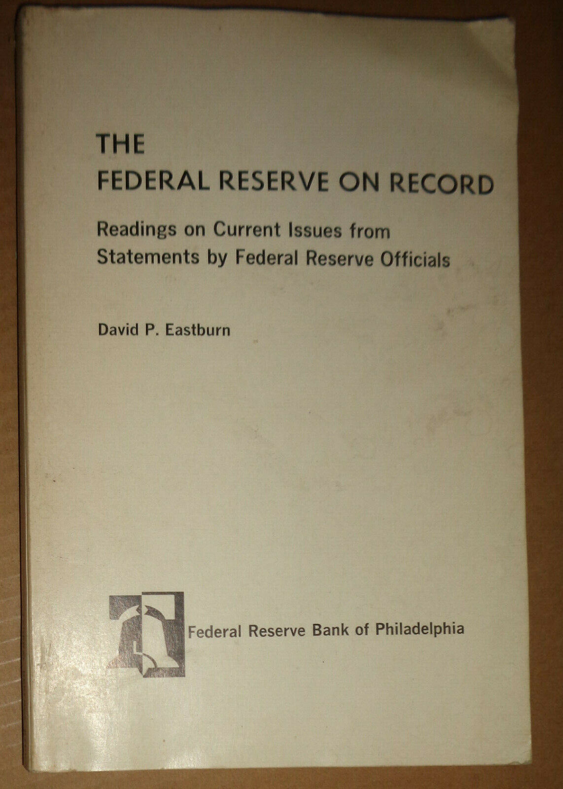 The Federal Reserve on record, by David P Eastburn. 1965.