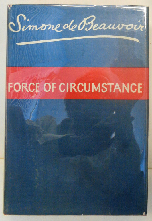 Force of Circumstance, by Simone de Beauvoir 1965 First Edition Hardcover / DJ