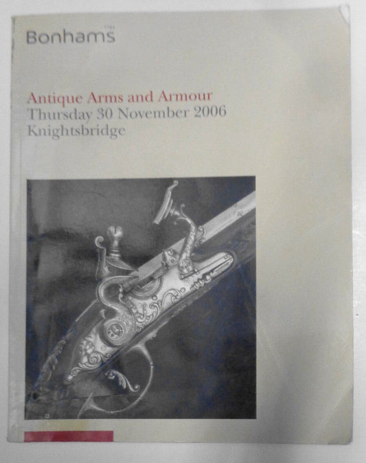 Bonhams: Antique Arms and Armour – 11/30/2006 Knightsbridge