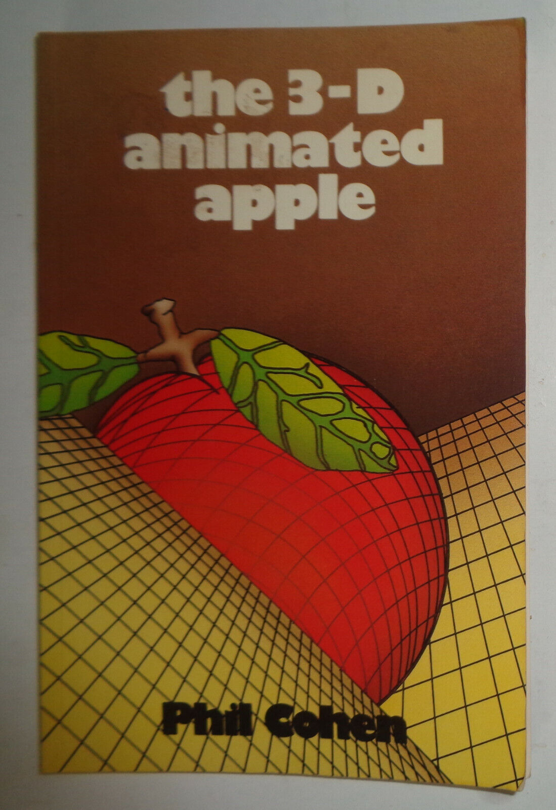 The 3-D Animated Apple, by Phil Cohen. 1983. First Edition.