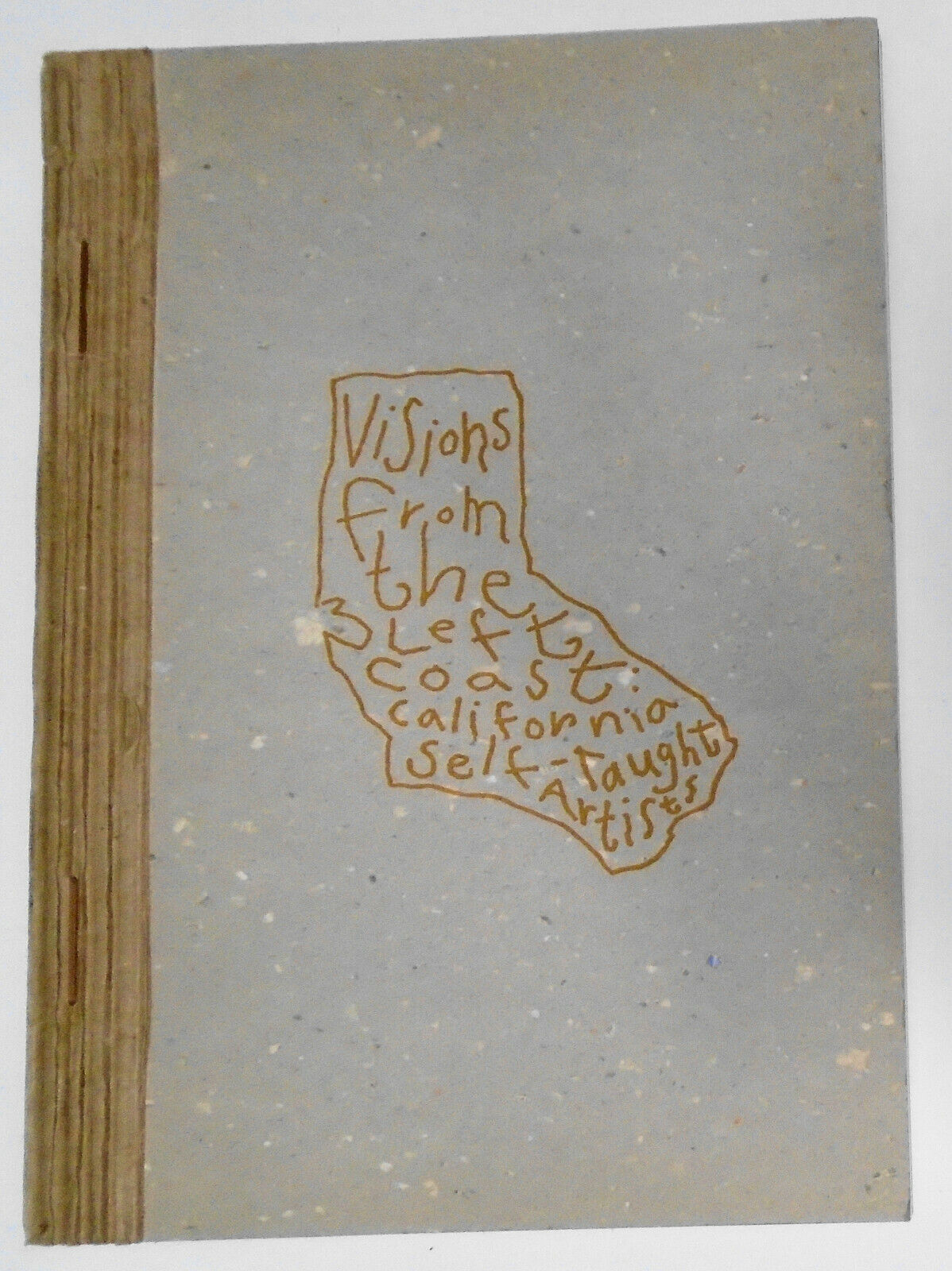 Visions from the left coast : California self-taught artists : [exhibition] 1995