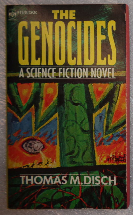 The Genocides, by Thomas M Disch. Berkley Medallion, F1170 1965. First printing.