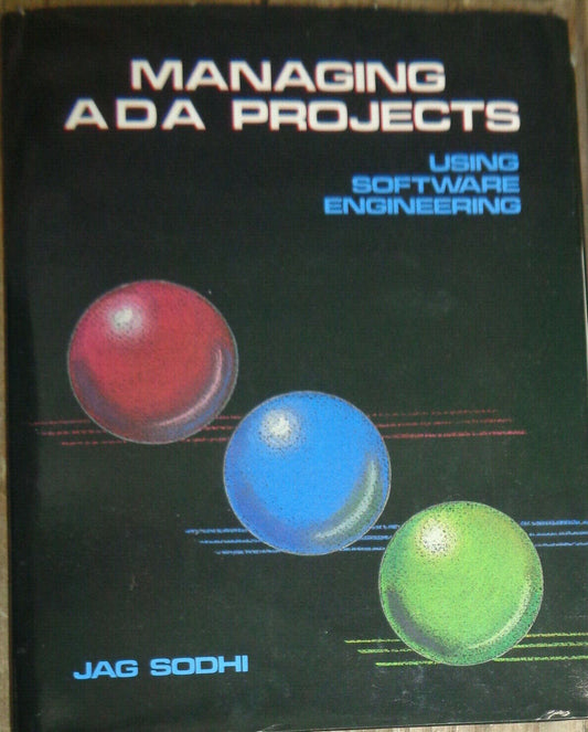 Managing ADA Projects using software engineering, by Jag Sodhi. 1st edition 1989