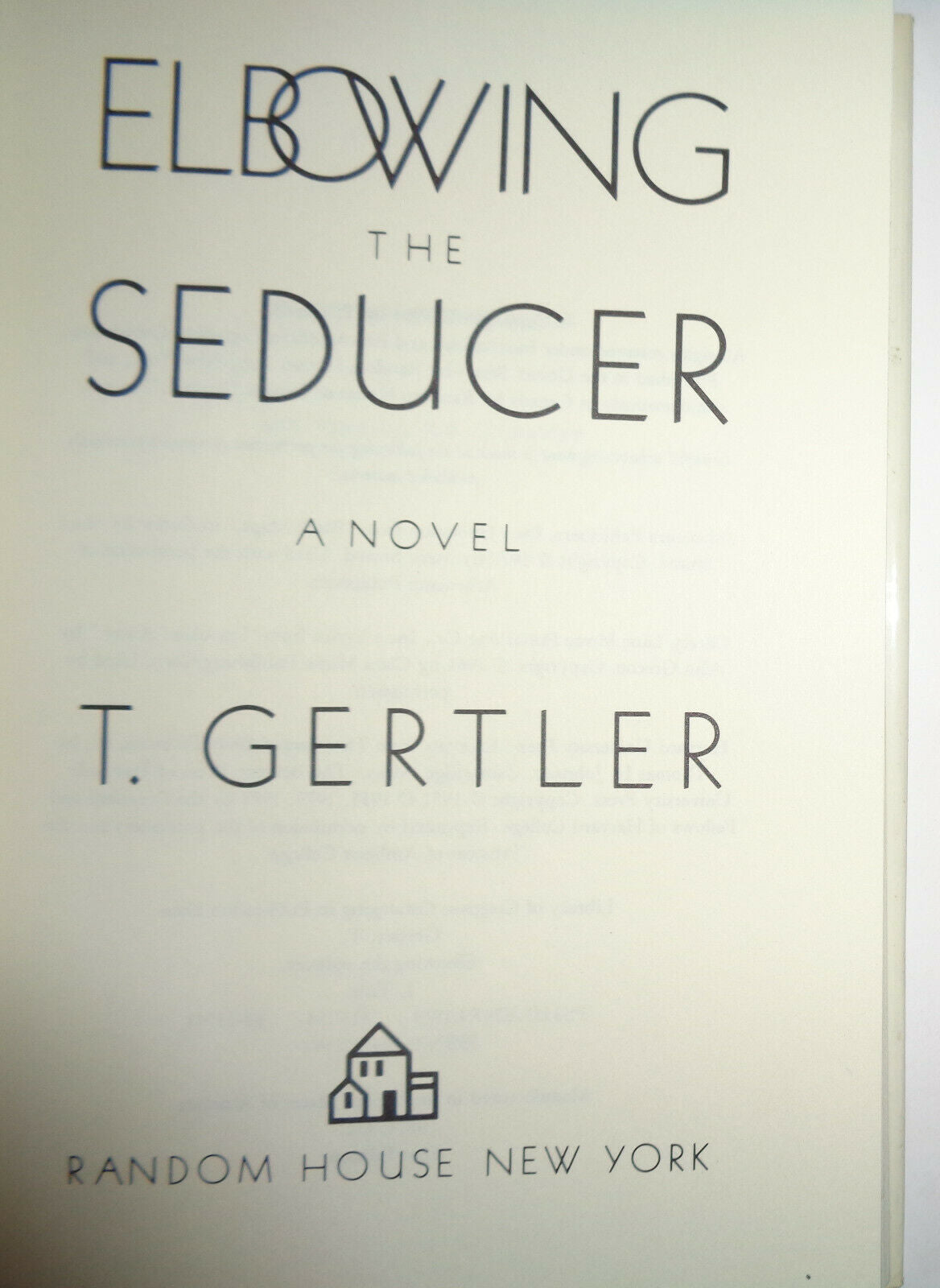 Elbowing the Seducer, by T. Gertler. First Edition, First Printing 1984 HC/DJ