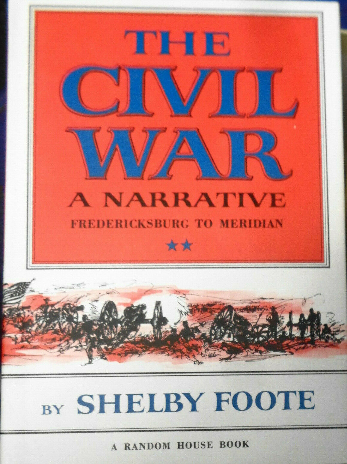 The Civil War A Narrative, by Shelby Foote. Hardcover 3 books Box Set. Fine/Fine