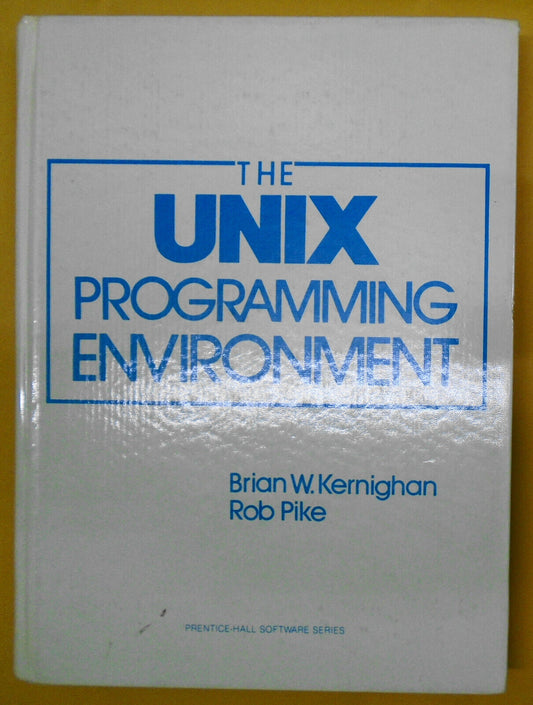 The UNIX Programming Environment [Hardcover] by Brian Kernighan & Robert Pike