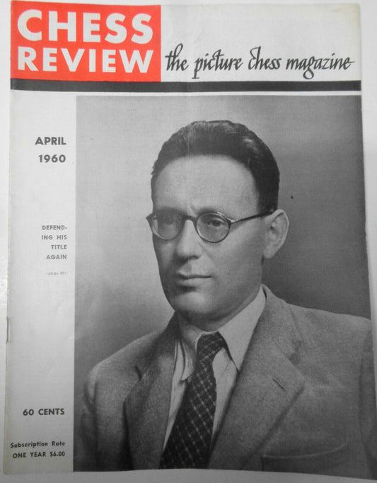 Chess Life, April 1960 - Botvinnik defends his title (on cover)