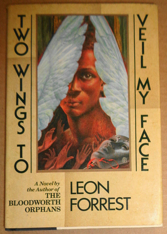 TWO WINGS TO VEIL MY FACE By Leon Forrest. First Edition 1983. Hardcover/DJ