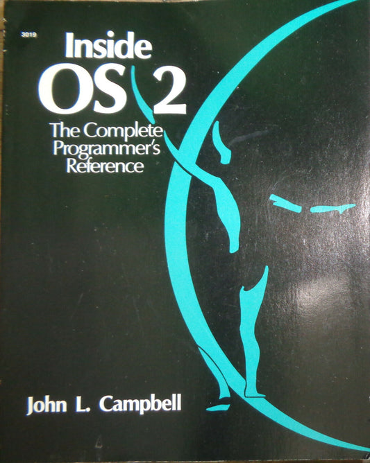 Inside OS/2: the Complete Programmer's Reference, by John L Campbell 1988 1st ed