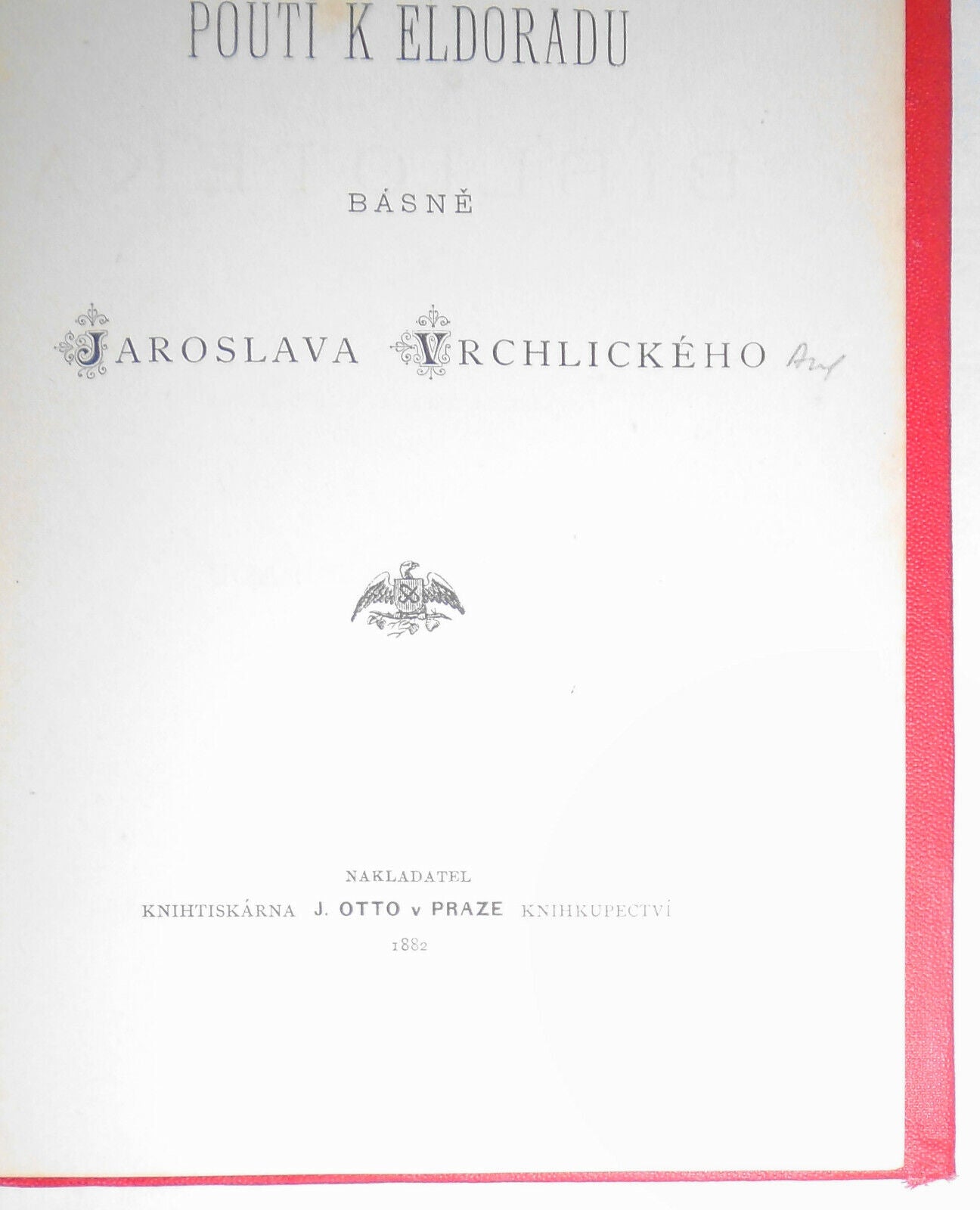 Pouti k Eldoradu : basne - by Jaroslav Vrchlicky. 1882. First edition. In Czech
