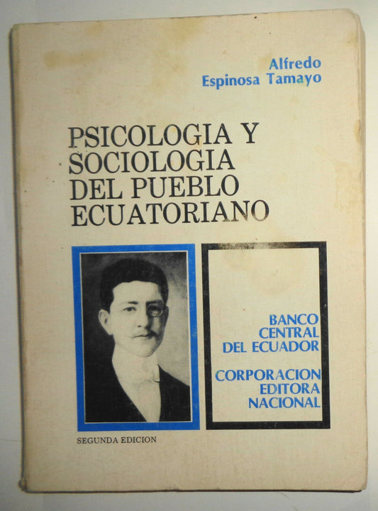Psicologia Y Sociologia Del Pueblo Ecuatoriano, by Alfredo Espinosa Tamayo. 1985