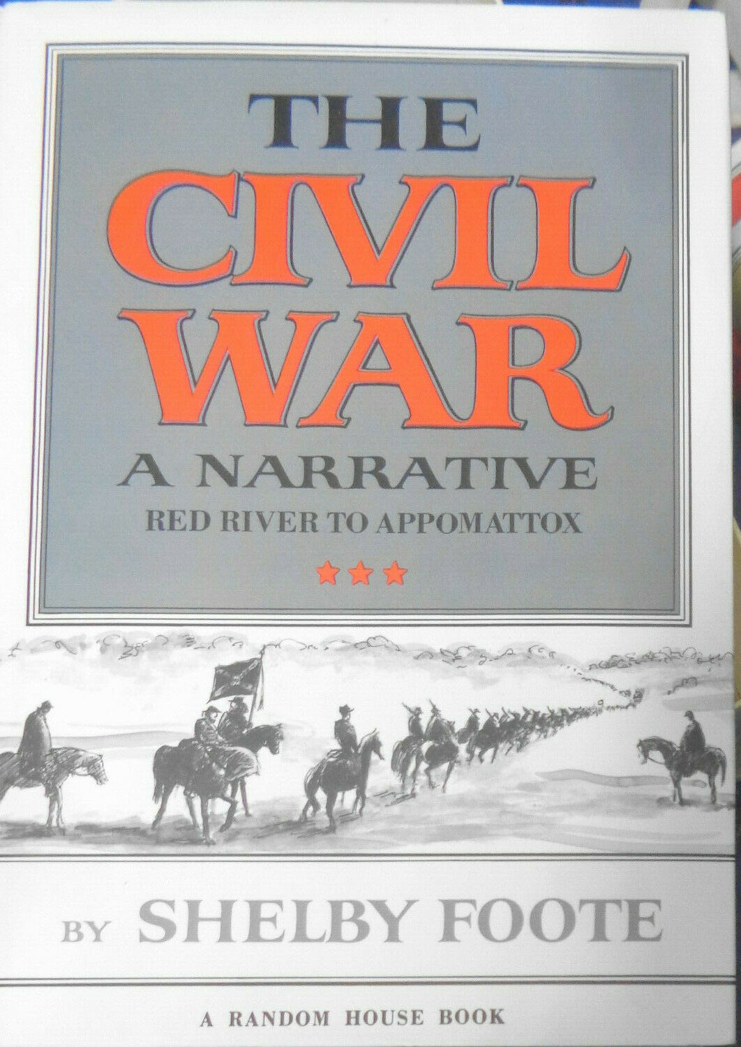 The Civil War A Narrative, by Shelby Foote. Hardcover 3 books Box Set. Fine/Fine