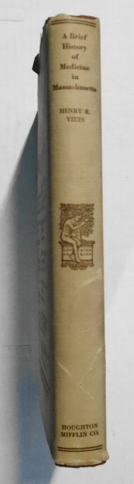 A brief history of medicine in Massachusetts, by Henry R Viets. 1930 1st edition