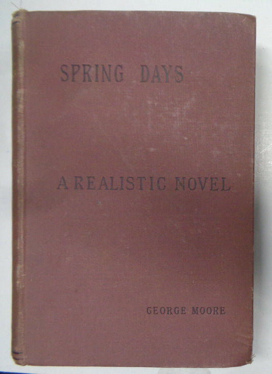 1888 Spring Days by George Moore. A realistic novel. A prelude to "Don Juan" 1st