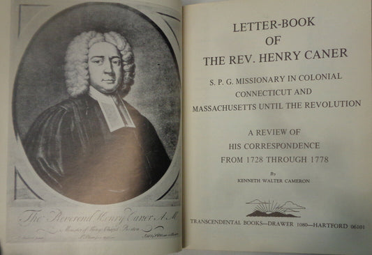 Letter-book of the Rev Henry Caner, S.P.G. missionary in colonial CT & MA - 1972