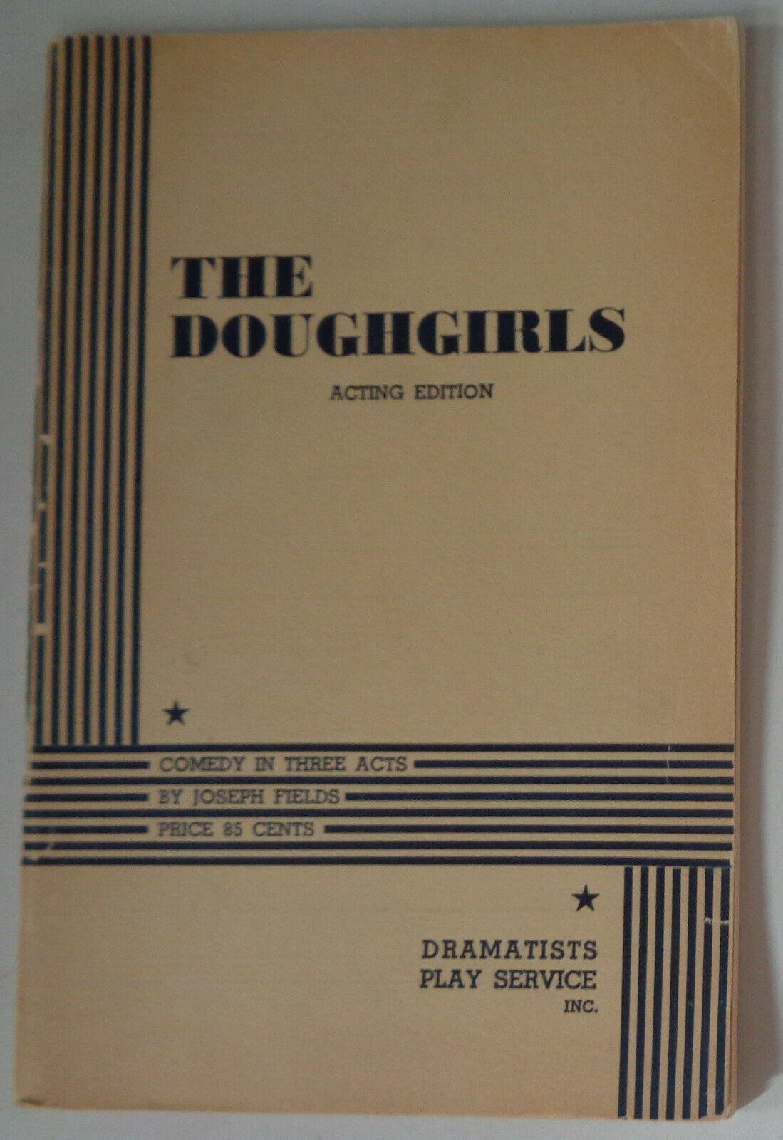 The doughgirls : comedy in three acts, by Joseph A Fields. 1950