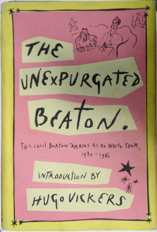 The Unexpurgated Beaton The Cecil Beaton Diaries. First Edition Hardcover/DJ