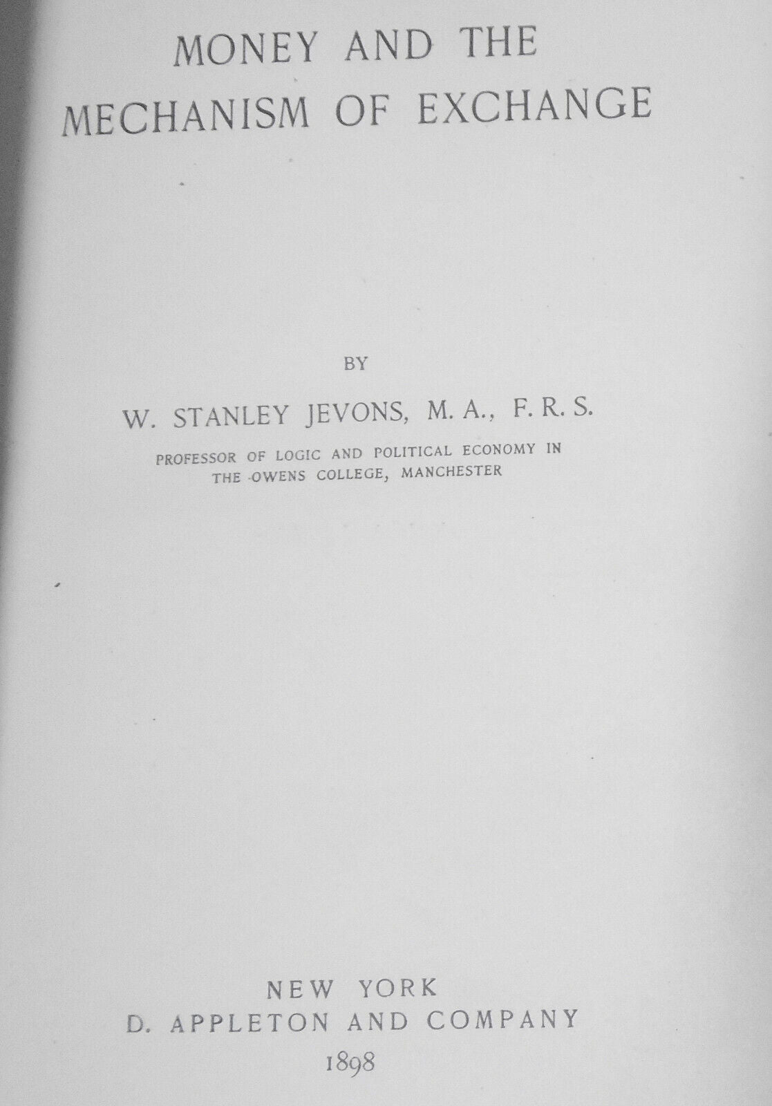 Money and the Mechanism of Exchange, by W. Stanley Jevons 1898