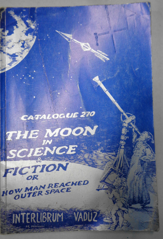 The moon in science and fiction or how man reached cosmic space 1977 Interlibrum