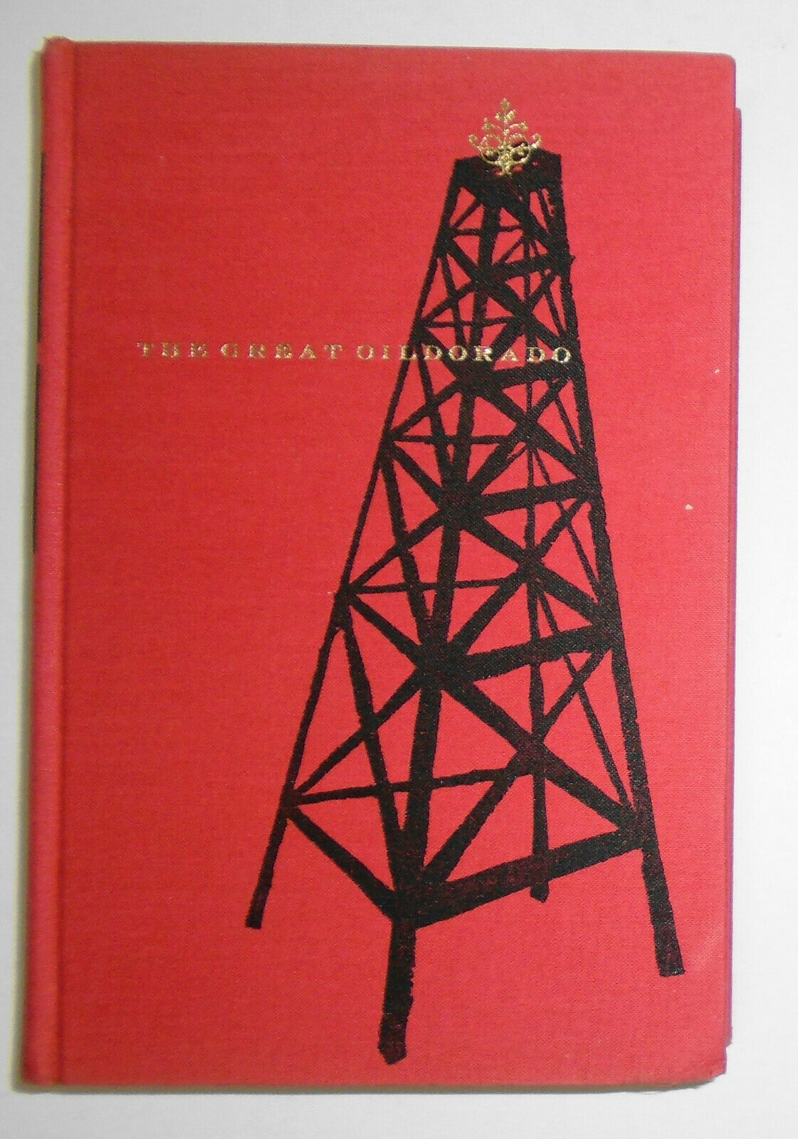 The Great Oildorado, by Hildegarde Dolson. SIGNED 1959 Hardcover/DJ