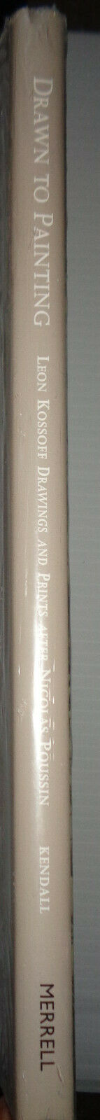 Drawn to Painting: Leon Kossoff's Drawings and Prints after Nicolas Poussin -NEW