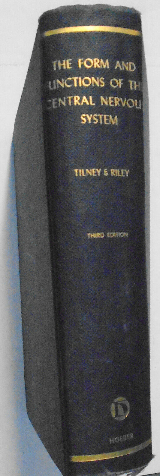 The Form And Functions Of The Central Nervous System. 1938 Tilney & Riley. HC.