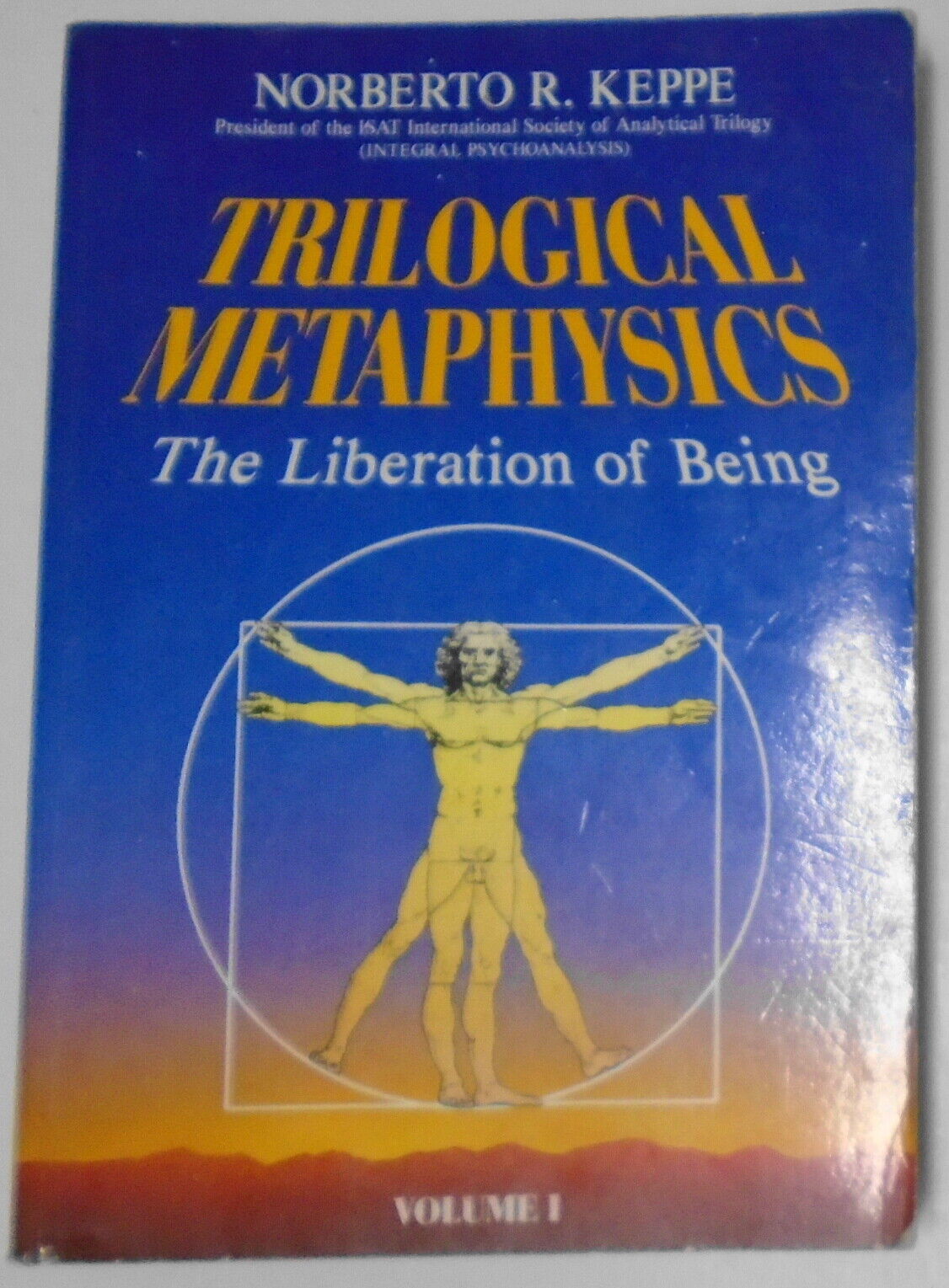 Trilogical Metaphysics by Norberto R. Keppe. 1994. V. 1. Liberation of being.