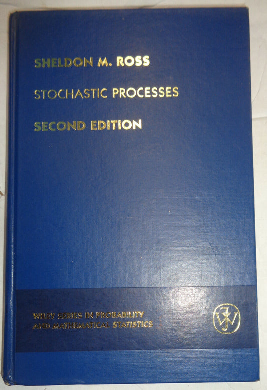 Stochastic Processes, by Sheldon M  Ross.  Second edition. Hardcover. Fine.