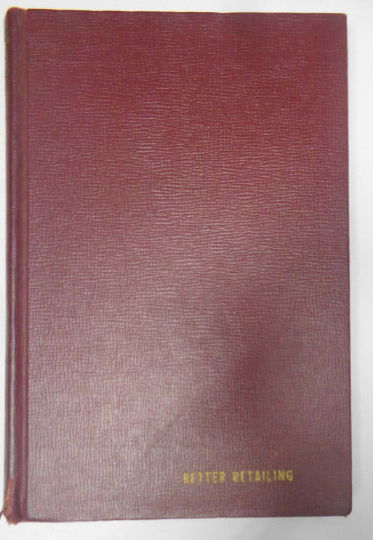 Better Retailing, A Handbook for Merchants. 1941 National Cash Register