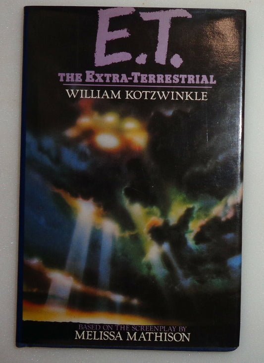 E.T.: The Extra-Terrestrial, by William Kotzwinkle. First Edition First Printing